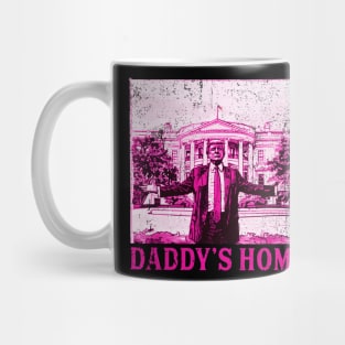 Trump Pink Daddys Home  2024 Mug